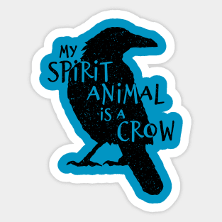 Black Crow Silhouette - My Spirit Animal Is A Crow Sticker